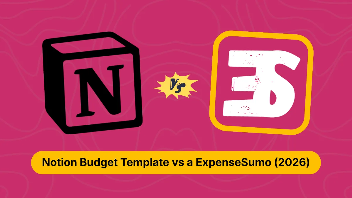 Notion Budget Template vs a Dedicated Expense App (2026)
